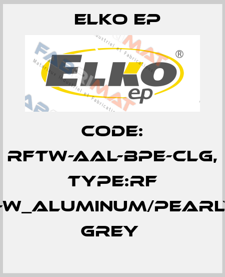 Code: RFTW-AAL-BPE-CLG, Type:RF Touch-W_aluminum/pearly/light grey  Elko EP