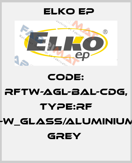 Code: RFTW-AGL-BAL-CDG, Type:RF Touch-W_glass/aluminium/dark grey  Elko EP