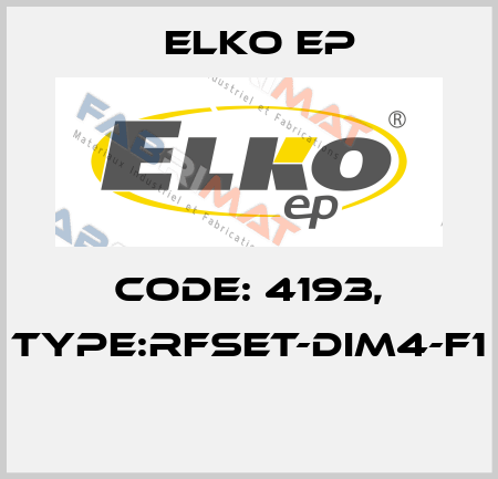 Code: 4193, Type:RFSET-DIM4-F1  Elko EP