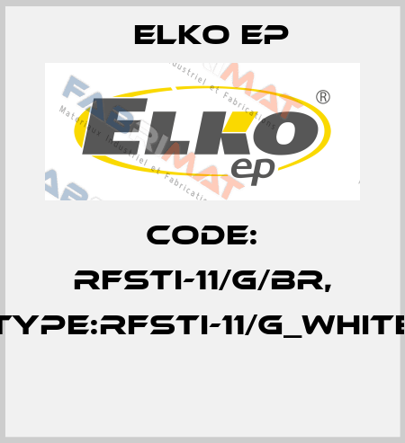 Code: RFSTI-11/G/BR, Type:RFSTI-11/G_white  Elko EP