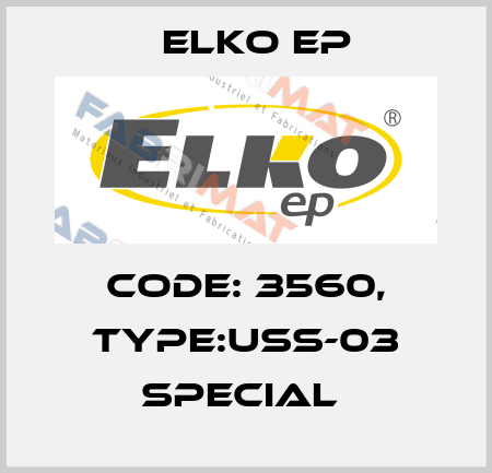 Code: 3560, Type:USS-03 special  Elko EP