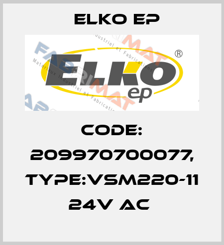 Code: 209970700077, Type:VSM220-11 24V AC  Elko EP