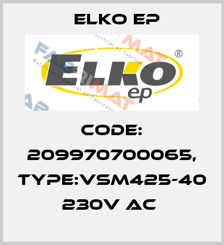 Code: 209970700065, Type:VSM425-40 230V AC  Elko EP