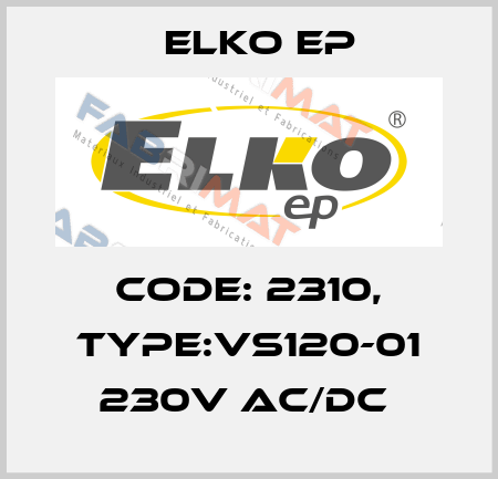 Code: 2310, Type:VS120-01 230V AC/DC  Elko EP