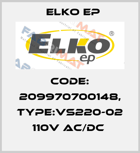 Code: 209970700148, Type:VS220-02 110V AC/DC  Elko EP