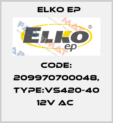 Code: 209970700048, Type:VS420-40 12V AC  Elko EP