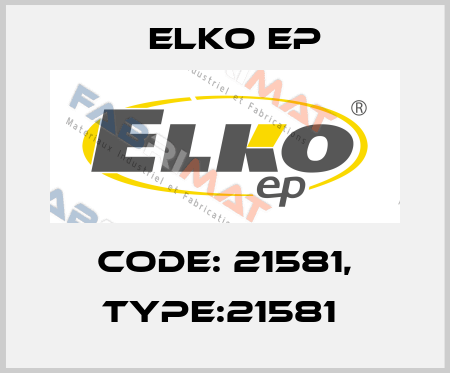 Code: 21581, Type:21581  Elko EP