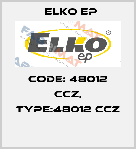 Code: 48012 CCZ, Type:48012 CCZ  Elko EP
