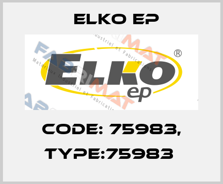 Code: 75983, Type:75983  Elko EP