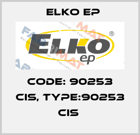 Code: 90253 CIS, Type:90253 CIS  Elko EP