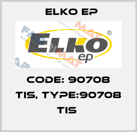 Code: 90708 TIS, Type:90708 TIS  Elko EP