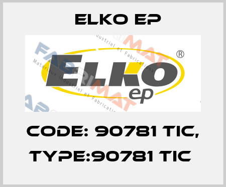 Code: 90781 TIC, Type:90781 TIC  Elko EP