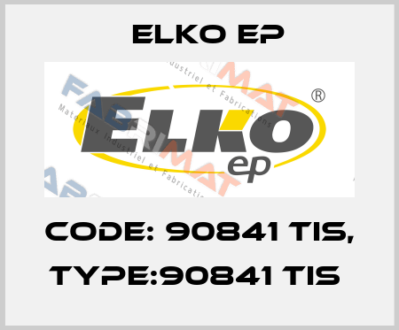 Code: 90841 TIS, Type:90841 TIS  Elko EP