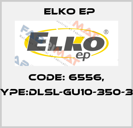 Code: 6556, Type:DLSL-GU10-350-3K  Elko EP
