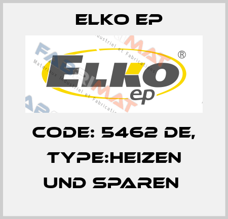 Code: 5462 DE, Type:Heizen und sparen  Elko EP