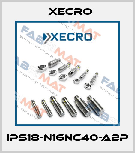 IPS18-N16NC40-A2P Xecro