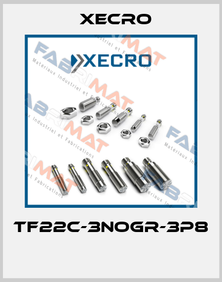 TF22C-3NOGR-3P8  Xecro