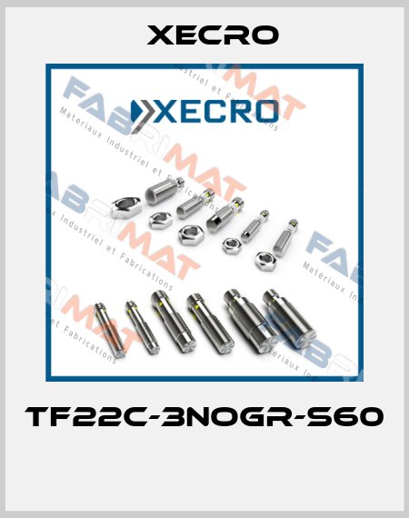 TF22C-3NOGR-S60  Xecro