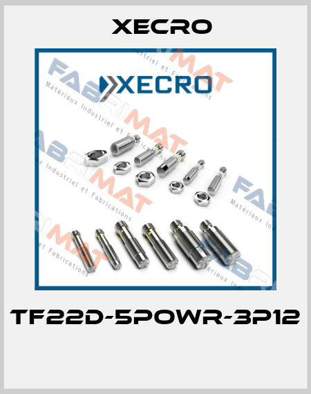 TF22D-5POWR-3P12  Xecro