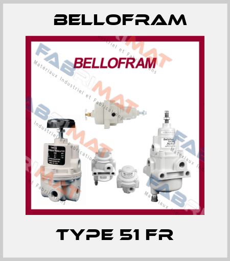 TYPE 51 FR Bellofram