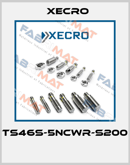 TS46S-5NCWR-S200  Xecro