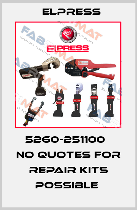 5260-251100   no quotes for repair kits possible  Elpress