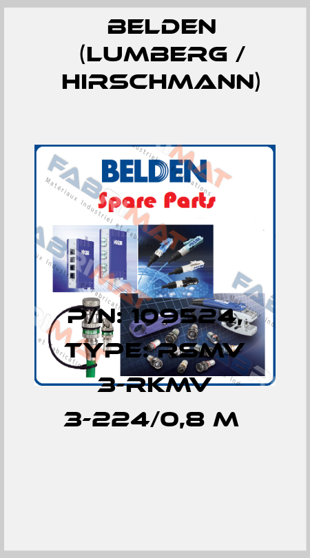 P/N: 109524, Type: RSMV 3-RKMV 3-224/0,8 M  Belden (Lumberg / Hirschmann)