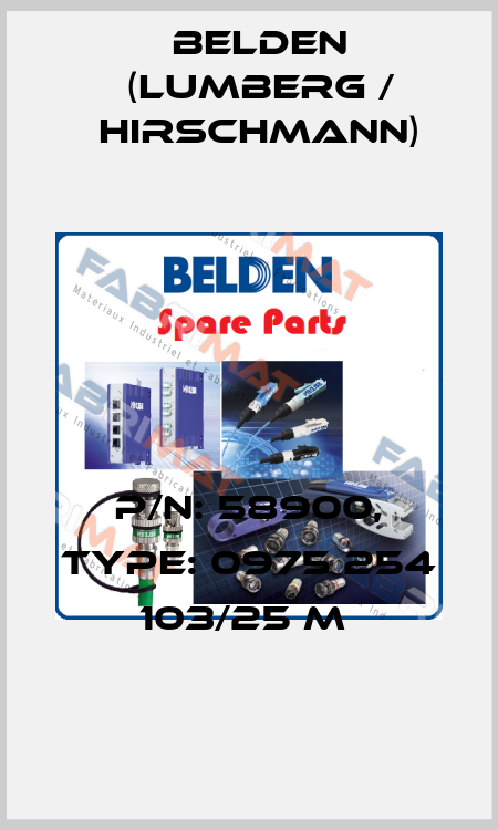 P/N: 58900, Type: 0975 254 103/25 M  Belden (Lumberg / Hirschmann)