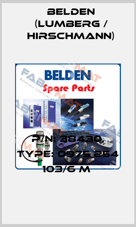 P/N: 38430, Type: 0975 254 103/6 M  Belden (Lumberg / Hirschmann)