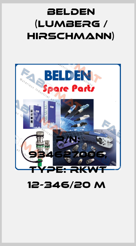 P/N: 934627006, Type: RKWT 12-346/20 M  Belden (Lumberg / Hirschmann)