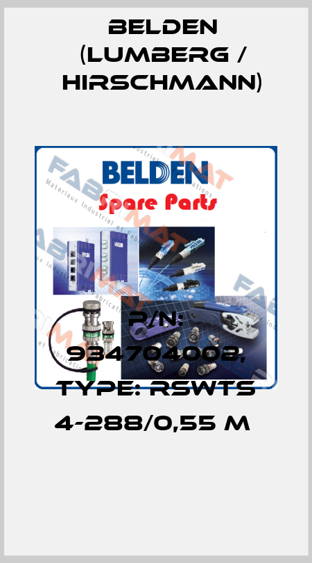P/N: 934704002, Type: RSWTS 4-288/0,55 M  Belden (Lumberg / Hirschmann)