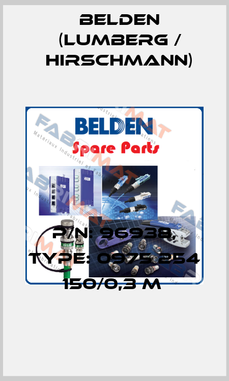 P/N: 96938, Type: 0975 254 150/0,3 M  Belden (Lumberg / Hirschmann)