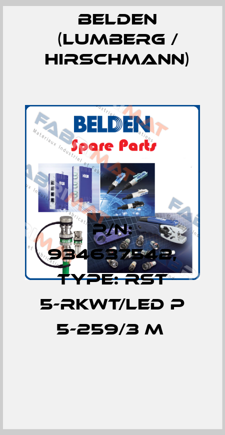 P/N: 934637542, Type: RST 5-RKWT/LED P 5-259/3 M  Belden (Lumberg / Hirschmann)