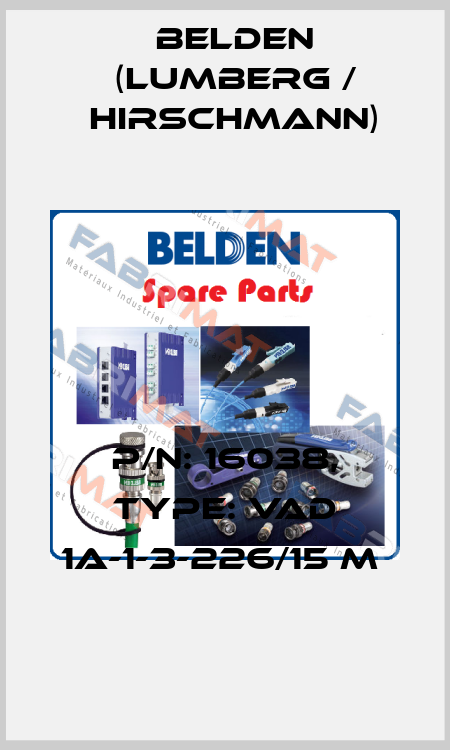 P/N: 16038, Type: VAD 1A-1-3-226/15 M  Belden (Lumberg / Hirschmann)