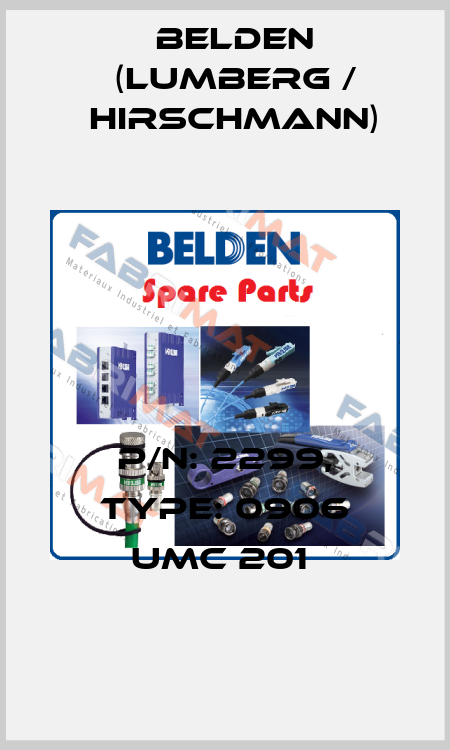 P/N: 2299, Type: 0906 UMC 201  Belden (Lumberg / Hirschmann)