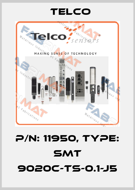 p/n: 11950, Type: SMT 9020C-TS-0.1-J5 Telco