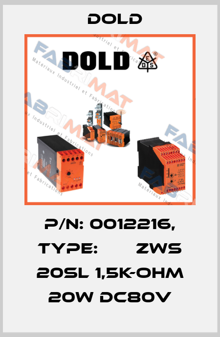 p/n: 0012216, Type:       ZWS 20SL 1,5K-OHM 20W DC80V Dold