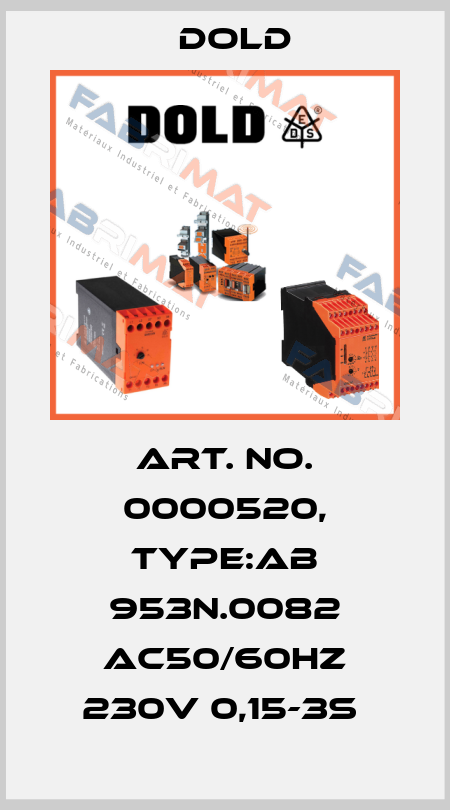 Art. No. 0000520, Type:AB 953N.0082 AC50/60HZ 230V 0,15-3S  Dold