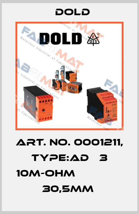 Art. No. 0001211, Type:AD   3 10M-OHM               30,5MM  Dold
