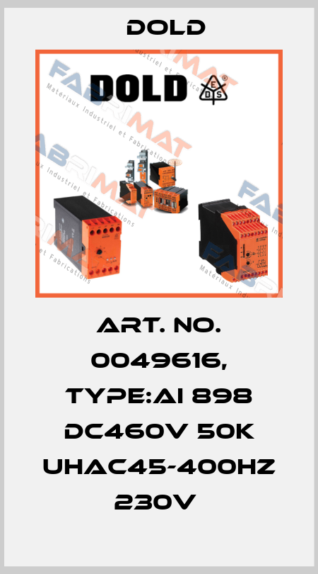 Art. No. 0049616, Type:AI 898 DC460V 50K UHAC45-400HZ 230V  Dold