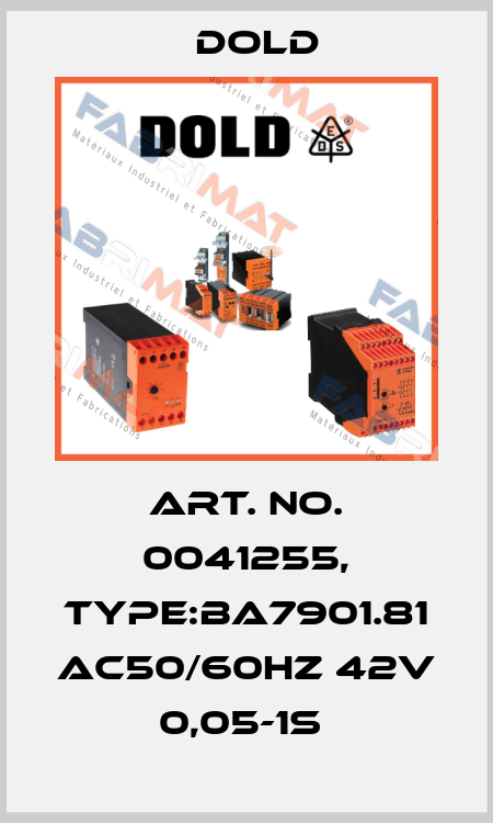 Art. No. 0041255, Type:BA7901.81 AC50/60HZ 42V 0,05-1S  Dold