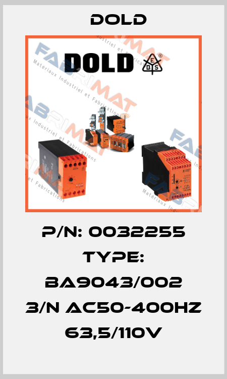 P/N: 0032255 Type: BA9043/002 3/N AC50-400HZ 63,5/110V Dold