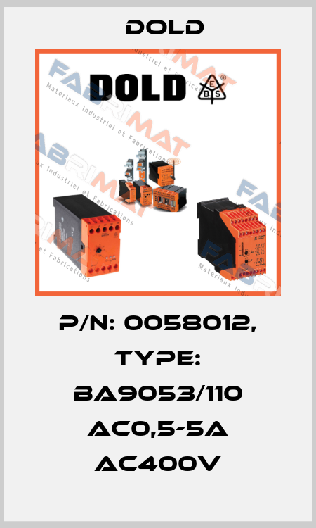 p/n: 0058012, Type: BA9053/110 AC0,5-5A AC400V Dold
