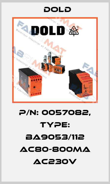 p/n: 0057082, Type: BA9053/112 AC80-800mA AC230V Dold