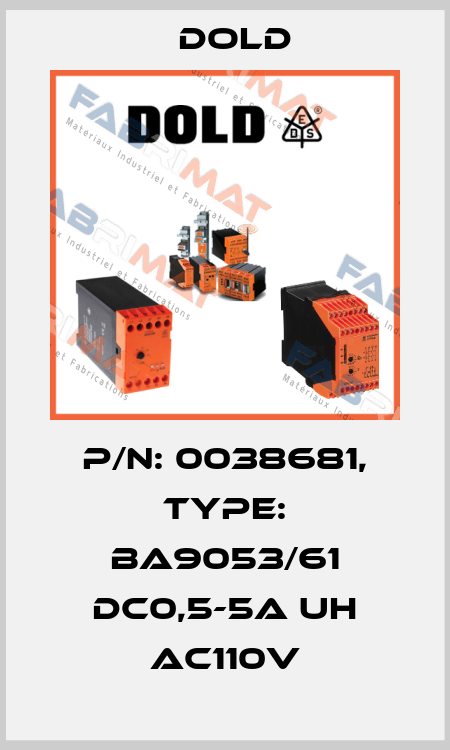 p/n: 0038681, Type: BA9053/61 DC0,5-5A UH AC110V Dold