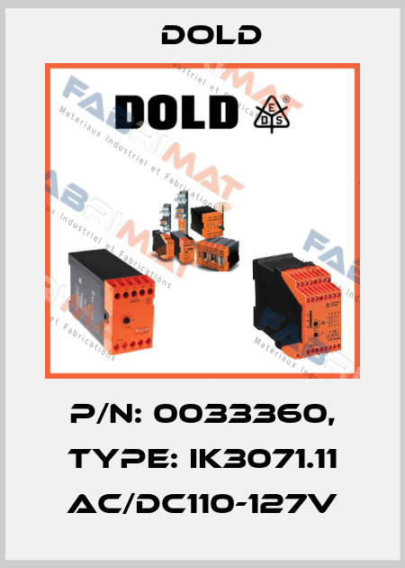 p/n: 0033360, Type: IK3071.11 AC/DC110-127V Dold