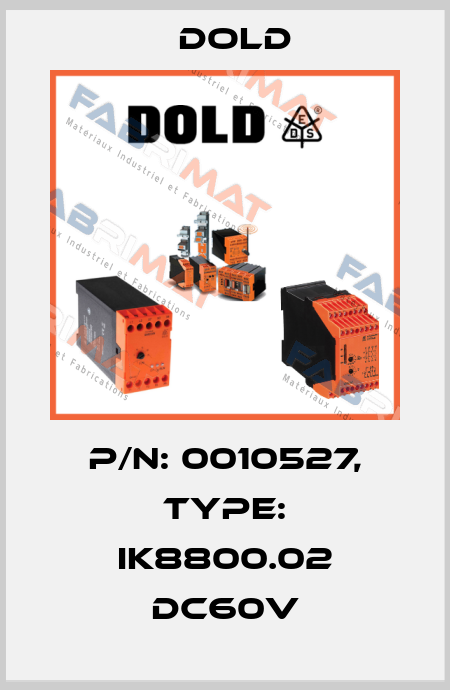 p/n: 0010527, Type: IK8800.02 DC60V Dold