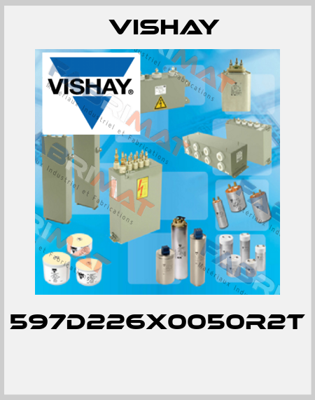 597D226X0050R2T    Vishay