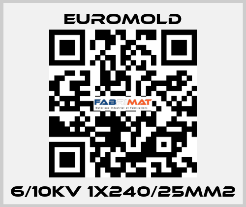 6/10KV 1X240/25MM2 EUROMOLD