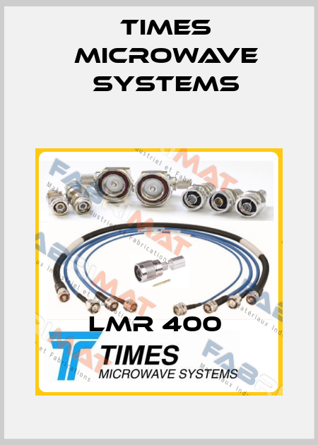 LMR 400  Times Microwave Systems